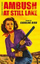 Bird, Caroline: Ambush at Still Lake