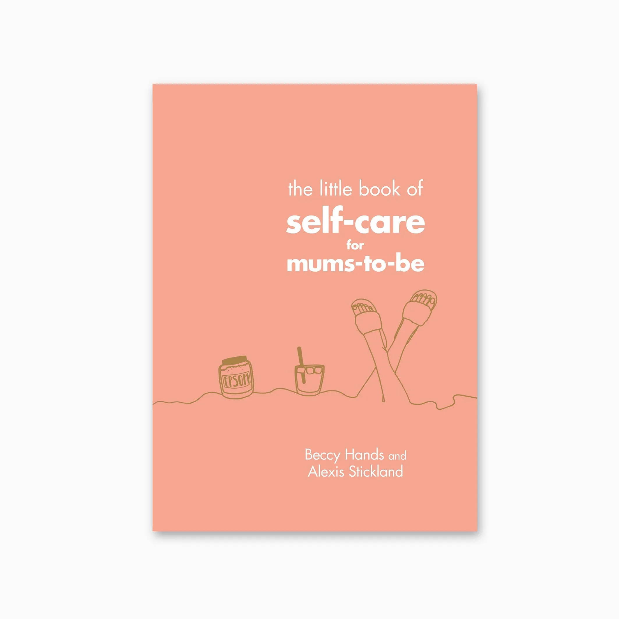 The Little Book of Self-Care for Mums to Be